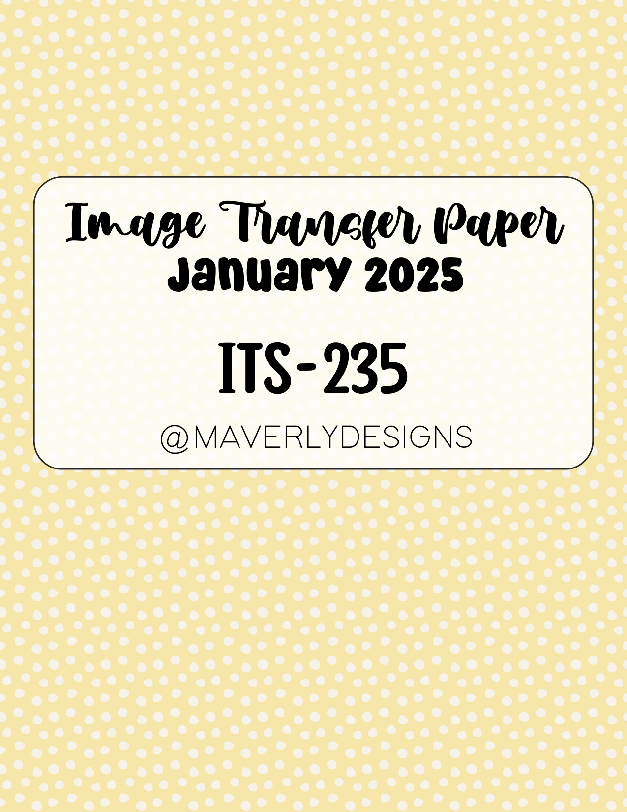 ITS-235 - Transfer Paper - January 2025 Launch