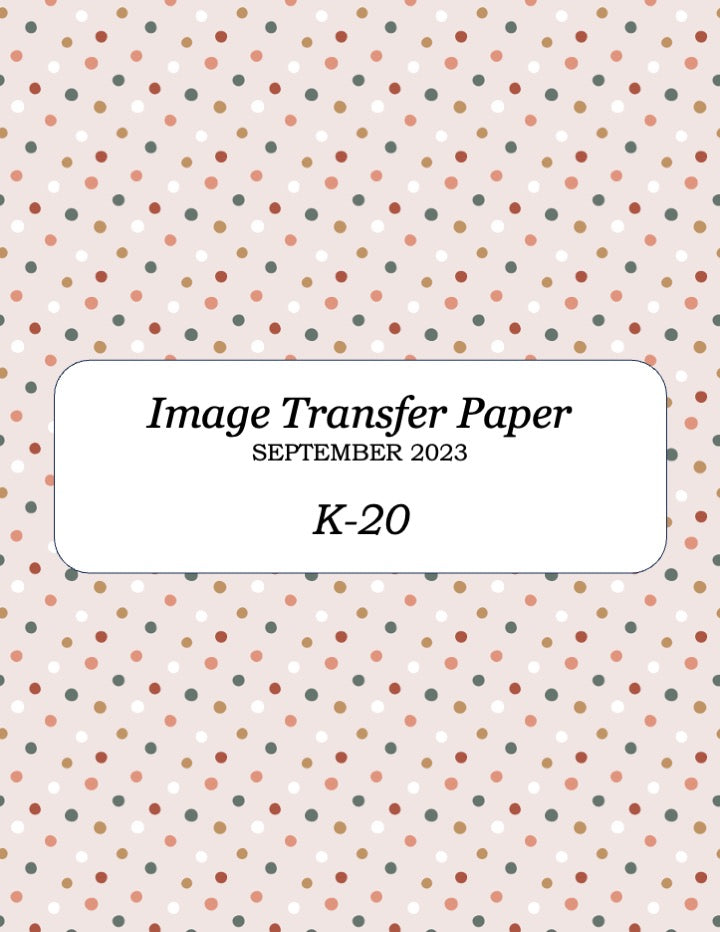 K 20 Transfer Paper  - September 2023