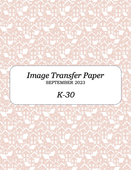 K 30 Transfer Paper - September 2023